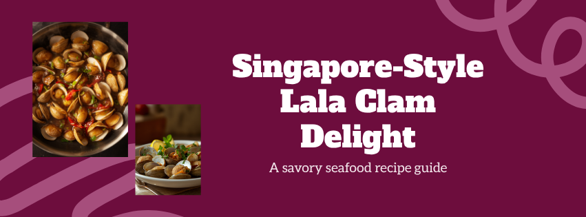Singapore-Style Lala Clam in White Wine and Garlic